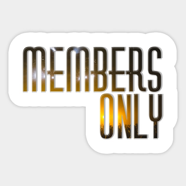 Members Only Sticker by afternoontees